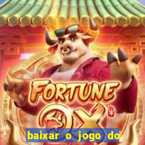 baixar o jogo do tigre 777